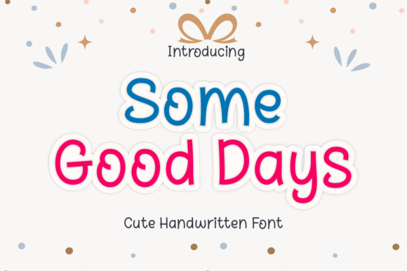 Some Good Days: A Handwritten Font for Authentic Craft Branding